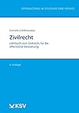 Zivilrecht: Lehrbuch zum Zivilrecht für die öffentliche Verwaltung (Reihe Verwaltung in Studium...