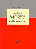 Handbuch des gewerblichen Miet-, Pacht- und Leasingrechts