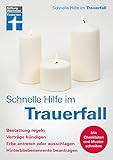 Schnelle Hilfe im Trauerfall - Bestattung regeln, Verträge kündigen, Erbe antreten oder...