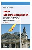 Mein Einbürgerungstest: Alle Fragen - Alle Antworten – Mit Einführung und praktischen...