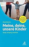 Meine, deine, unsere Kinder: Sorge, Umgang, Unterhalt (Beck Professionell)