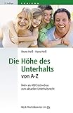 Die Höhe des Unterhalts von A-Z: Mehr als 400 Stichwörter zum aktuellen Unterhaltsrecht...