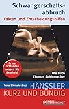 Schwangerschaftsabbruch: Fakten und Entscheidungshilfen (Kurz und bündig)