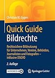 Quick Guide Bildrechte: Rechtssichere Bildnutzung für Unternehmen, Vereine, Behörden, Journalisten...