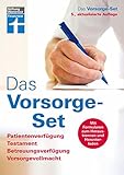 Das Vorsorge-Set - Der Ratgeber - aktualisierte Auflage 2021 - Mit Formularen und Ausfüllhilfen:...