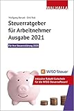 Steuerratgeber für Arbeitnehmer - Ausgabe 2021: Für Ihre Steuererklärung 2020; Walhalla...