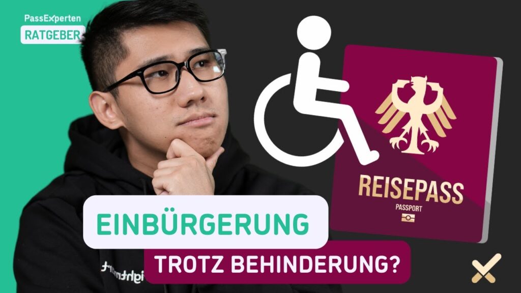 Welche Regeln gelte bei einer Einbürgerung mit Behinderung? Dieses Video erklärt's!